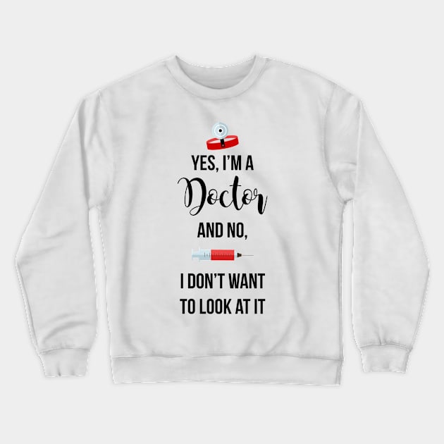 Yes I'm a Doctor Crewneck Sweatshirt by midwifesmarket